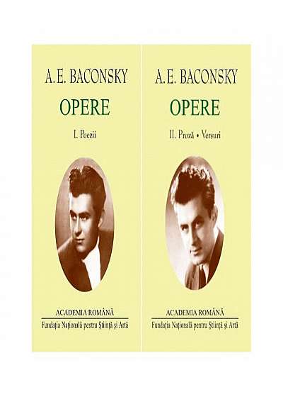 A.E. Baconsky. Opere (Vol. I+II) Poezii. Proză, Versuri