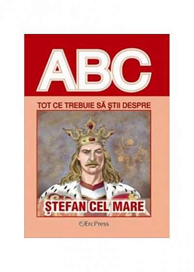 Coperta cărții Tot ce trebuie să știi despre Ștefan cel Mare