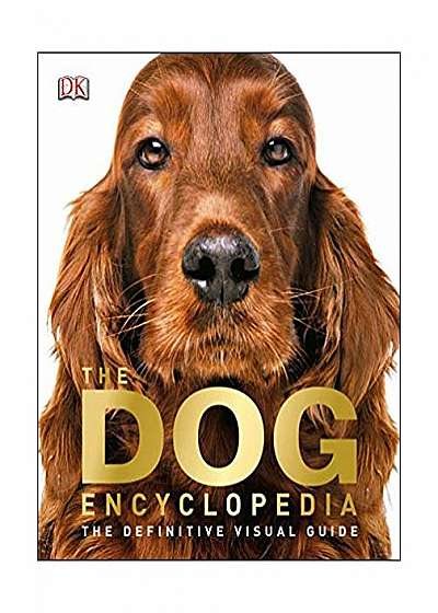 Coperta cărții The Dog Encyclopedia: The Definitive Visual Guide