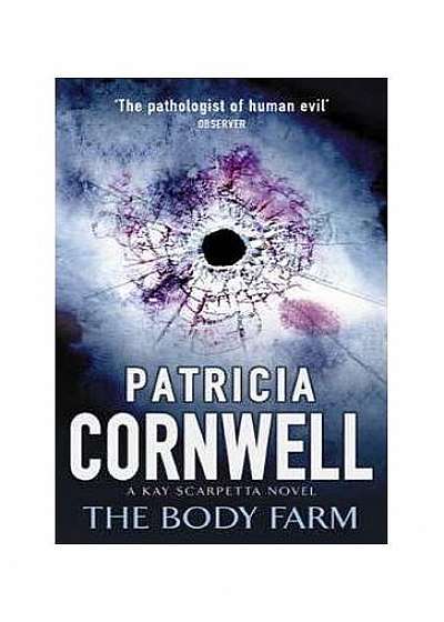 The Body Farm. A Kay Scarpetta Novel