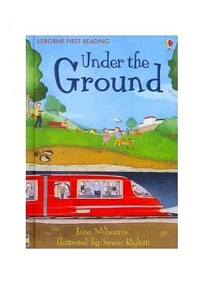 Under The Ground. Usborne First Reading