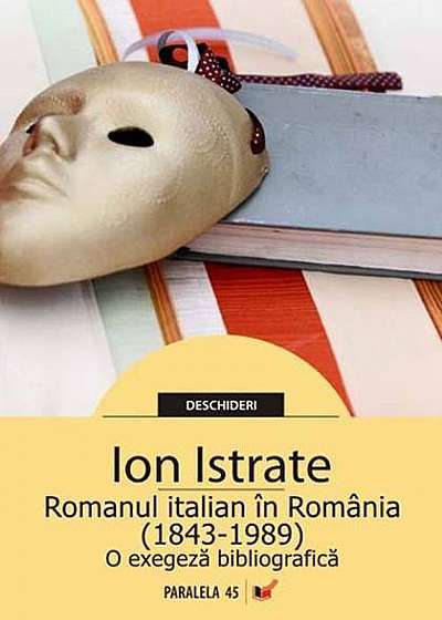 Coperta cărții Romanul italian în România (1843-1989). O exegeză bibliografică