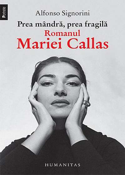 Coperta cărții Prea mândră, prea fragilă. Romanul Mariei Callas
