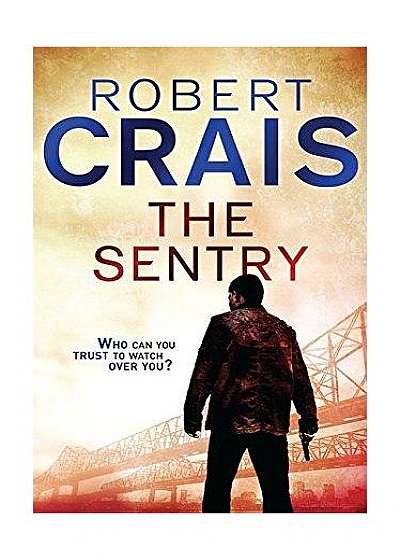 The Sentry. A Joe Pike Novel