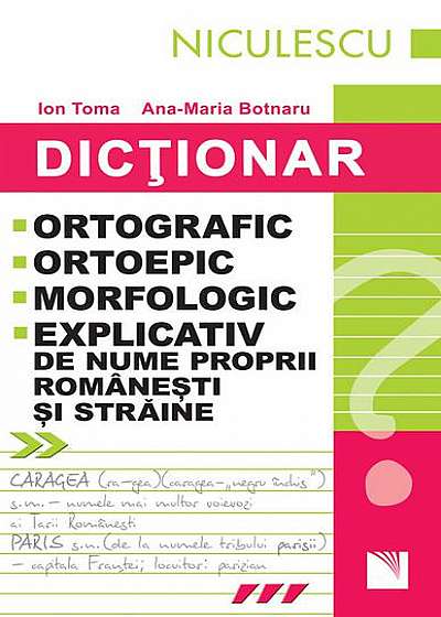 Dicţionar ortografic, ortoepic, morfologic şi explicativ de nume proprii româneşti şi străine