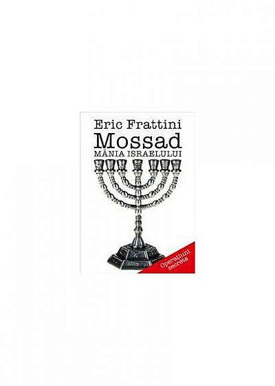 Mossad. Mânia Israelului