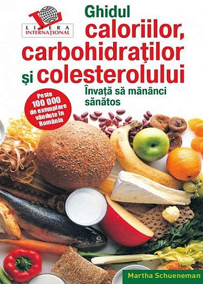 Ghidul caloriilor, carbohidraţilor şi colesterolului