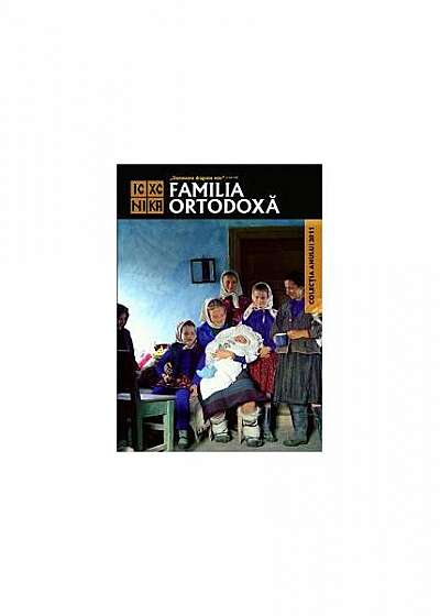 Coperta cărții Colecţia "Familia Ortodoxă" 2011