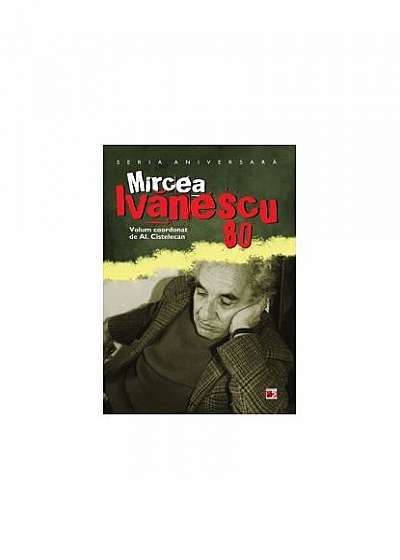 Mircea Ivănescu 80