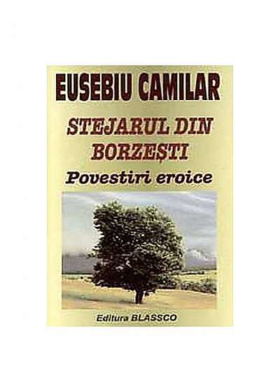 Stejarul din Borzeşti. Povestiri eroice