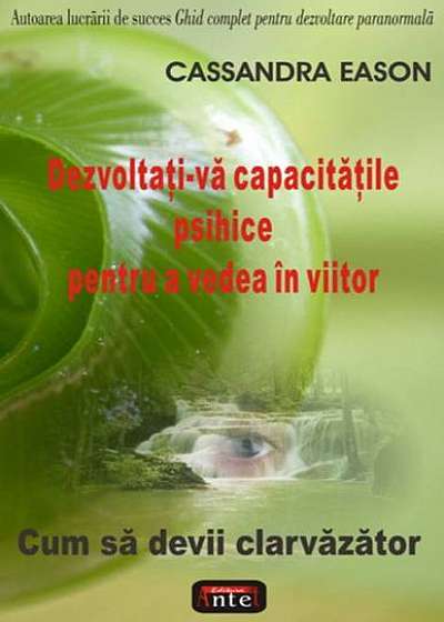 Dezvoltaţi-vă capacităţile psihice pentru a vedea în viitor