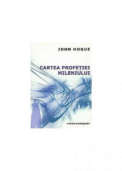 Coperta cărții Cartea profeţiei mileniului de John Hogue