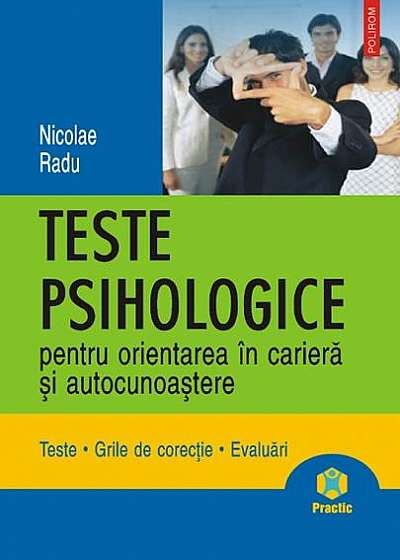 Coperta cărții Teste psihologice pentru orientarea în carieră şi autocunoaştere. Teste. Grile de corecţie. Evaluări