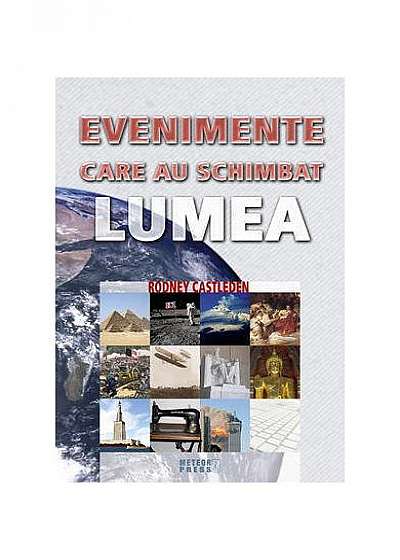 Evenimente care au schimbat lumea