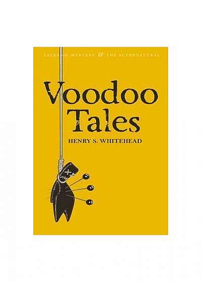 Coperta cărții Voodoo Tales. The Ghost Stories of Henry S Whitehead