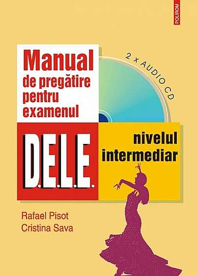 Manual de pregătire pentru examenul D.E.L.E., nivelul intermediar