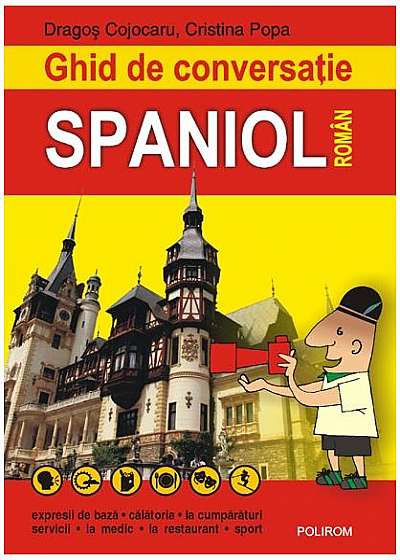 Ghid de conversaţie spaniol-român (Ediţia 2008)