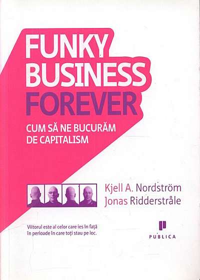 Funky Business Forever: Cum să ne bucurăm de capitalism