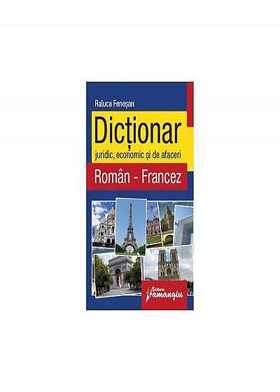 Dicţionar juridic, economic si de afaceri (francez-român)