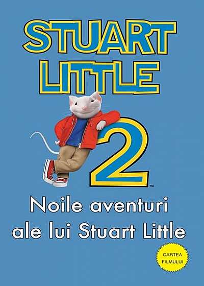 Stuart Little 2. Noile aventuri ale lui Stuart Little