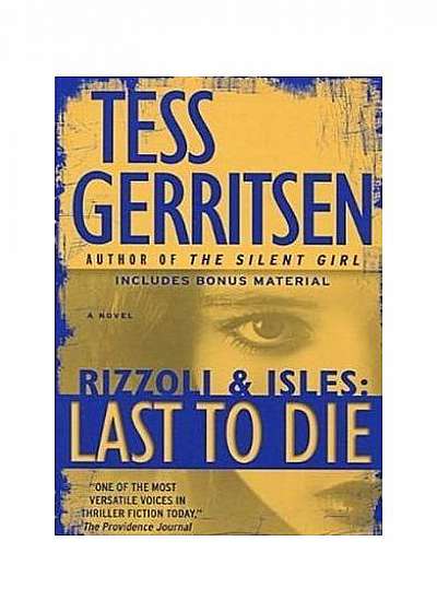 Last to Die. A Rizzoli & Isles Novel