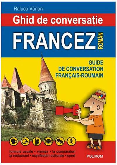 Ghid de conversaţie francez-român (Ediţia 2006)