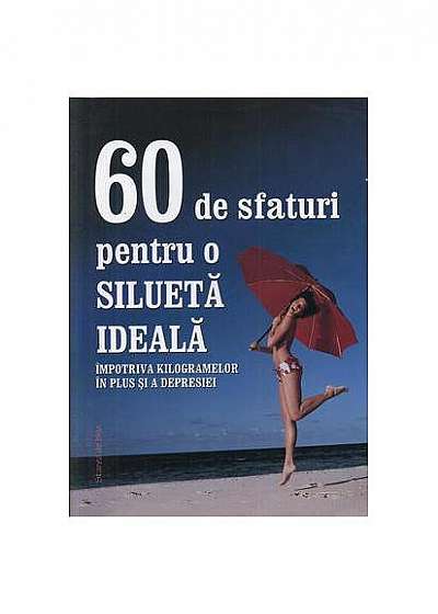 Coperta cărții 60 de sfaturi pentru o silueta ideala