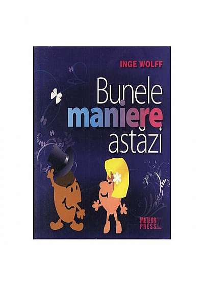 Coperta cărții Bunele maniere astăzi de Inge Wolff