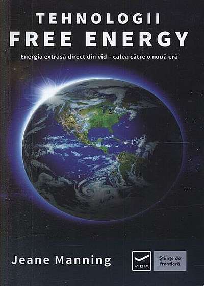 Tehnologii Free Energy. Energia extrasă direct din vid - calea către o nouă eră