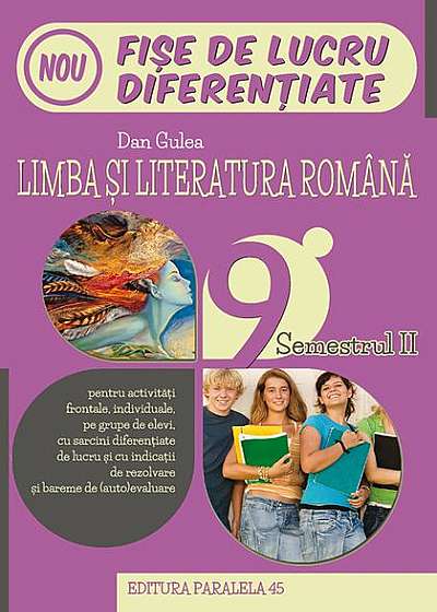 Limba și literatura română. Fișe de lucru de predare-învățare diferențiată. Clasa a IX-a Semestrul II