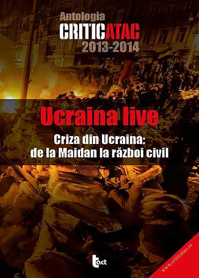 Ucraina live: criza din Ucraina: de la Maidan la războiul civil