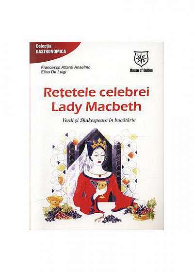 Reţetele celebrei Lady Macbeth