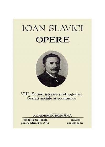 Ioan Slavici. Opere (Vol. VIII) Scrieri istorice și etnografice. Scrieri sociale și economice