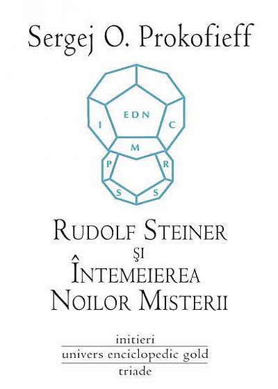 Rudolf Steiner şi întemeierea noilor misterii