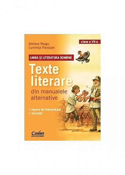Limba şi literatura română. Texte literare din manualele alternative pentru clasa a VII-a