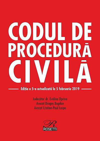 Codul de procedură civilă. Cu modificările aduse prin Legea nr. 310/2018