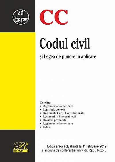 Codul civil şi Legea de punere în aplicare. Ediţia a 9-a actualizată la 11 februarie 2019