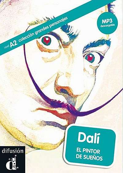 Coperta cărții Dalí. El pintor de sueños + MP3 descargable (A2)