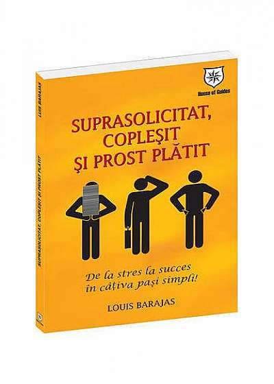 Coperta cărții Suprasolicitat, copleşit şi prost plătit