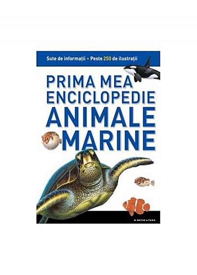 Animale Marine. Prima mea enciclopedie