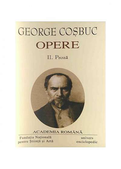 George Coșbuc. Opere (Vol. II) Proză