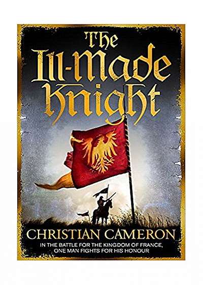 The Ill-Made Knight (vol. 1)