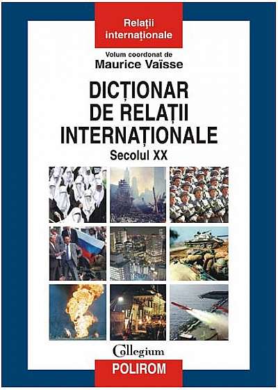 Coperta cărții Dictionar de relaţii internaţionale. Secolul XX