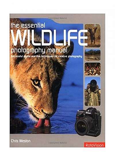 The Essential Wildlife Photography Manual