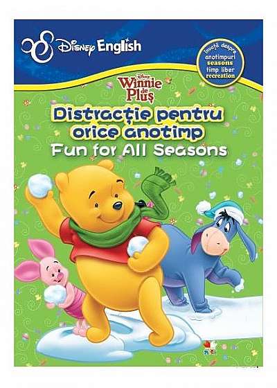Disney English. Winnie de pluş. Fun For All Seasons / Distracţie pentru orice anotimp. Învaţă despre anotimpuri, timp liber