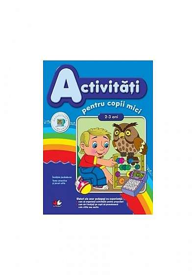 Activitati pentru copii mici. 2-3 ani.