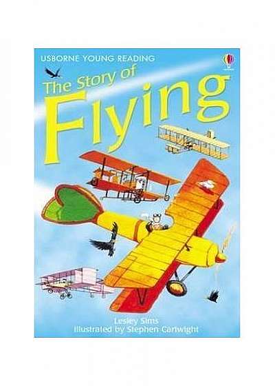 The Story of Flying. Usborne Young Reading