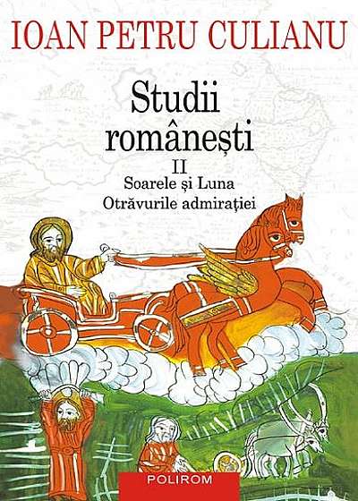 Studii româneşti II. Soarele şi Luna. Otrăvurile admiraţiei