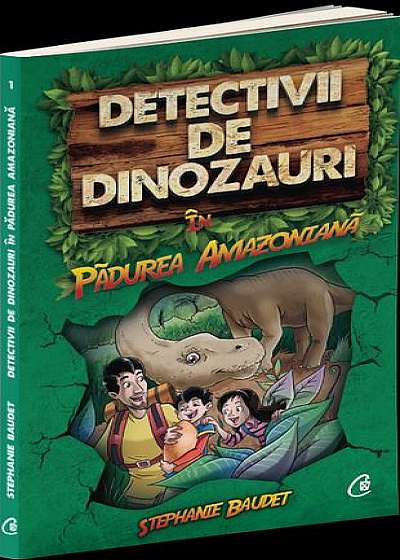Detectivii de dinozauri în pădurea amazoniană (vol.1)