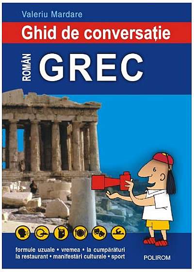 Ghid de conversaţie român-grec (Ediţia 2006)